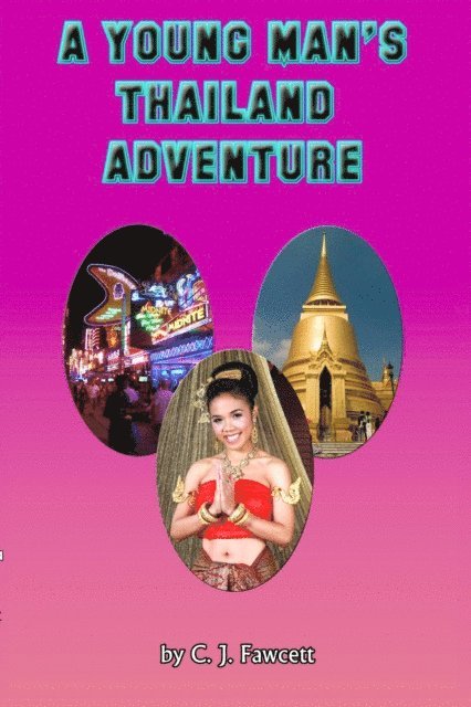 C. J. Fawcett - Young Man's Thailand Adventure, E-bok