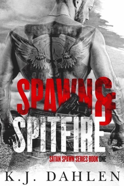 Kj Dahlen - Spawn & Spitfire, E-bok