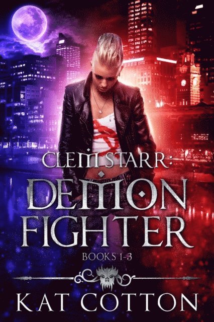 Kat Cotton - Clem Starr Demon Fighter Box Set: Books 1-3, E-bok