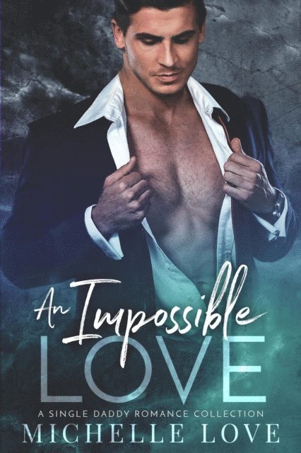 Michelle Love - Impossible Love: A Forbidden Secret Romance, E-bok