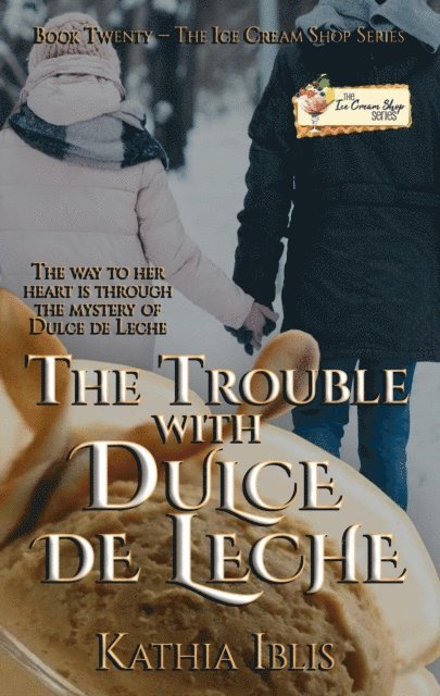 Kathia Iblis - Trouble with Dulce de Leche, E-bok