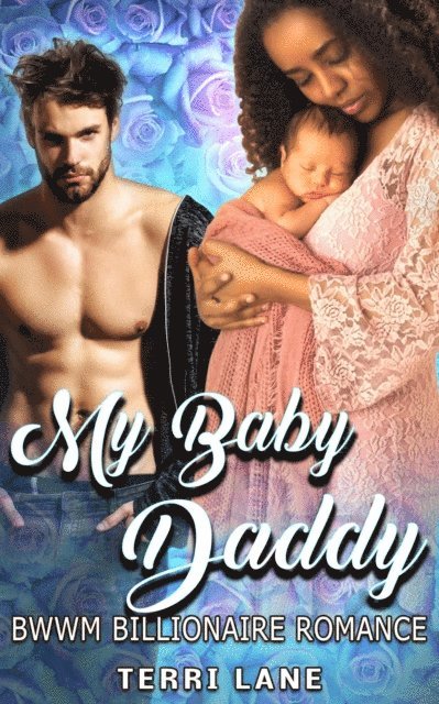 Terri Lane - My Baby Daddy : BWWM Billionaire Romance, E-bok