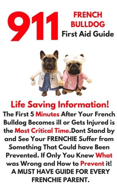 Darryl Craig - 911 French Bulldog First Aid Guide, E-bok. Tillgänglighet: Lägg i varukorg