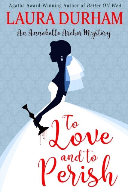 Laura Durham - To Love and To Perish, E-bok