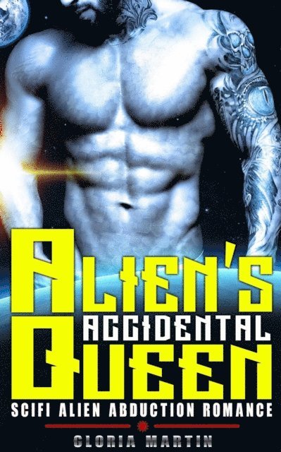 Gloria Martin - Alien's Accidental Queen - Scifi Alien Abduction Romance, E-bok
