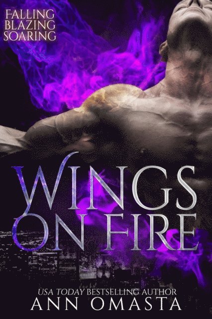 Ann Omasta - Wings on Fire: Falling, Blazing, and Soaring, E-bok