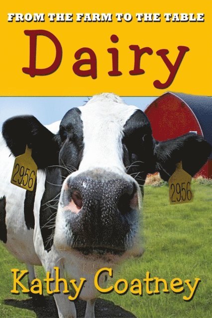 Kathy Coatney - From the Farm to the Table Dairy, E-bok
