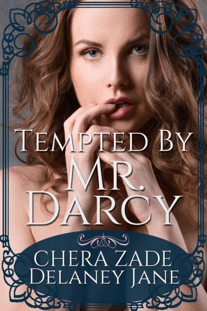 Delaney Jane, Chera Zade, A Lady - Tempted by Mr. Darcy, E-bok