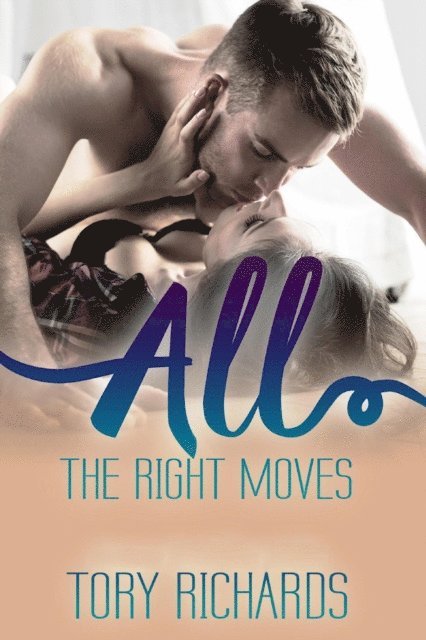 Tory Richards - All the Right Moves, E-bok