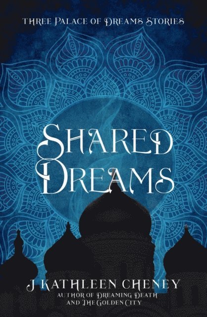 J. Kathleen Cheney - Shared Dreams, E-bok. Tillgänglighet: Lägg i varukorg