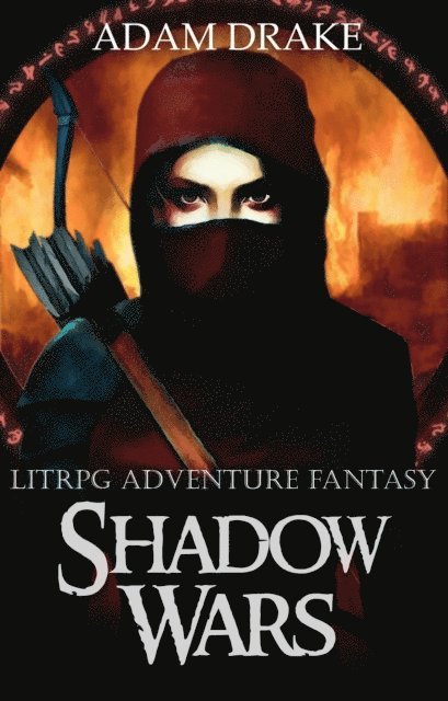 Adam Drake - Shadow Wars: LitRPG Adventure Fantasy, E-bok