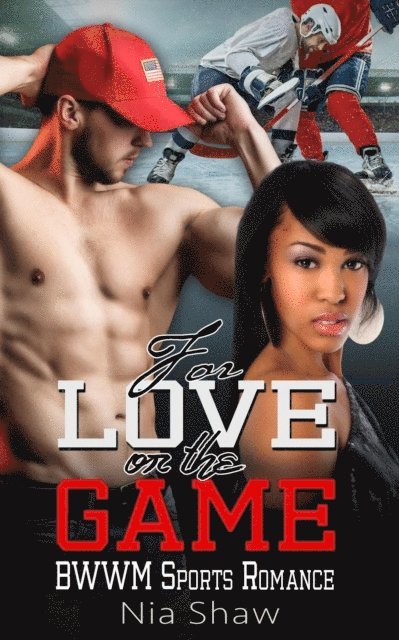Nia Shaw - For Love or the Game - BWWM Hockey Sports Romance, E-bok