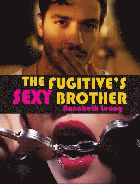 Annabeth Leong - Fugitive's Sexy Brother, E-bok