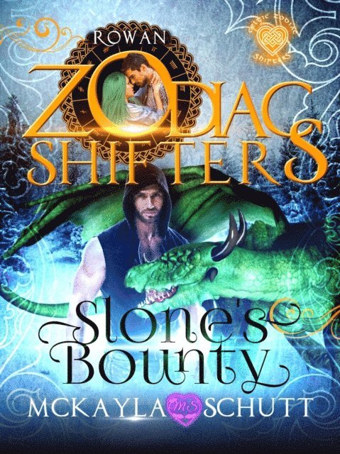 Zodiac Shifters, McKayla Schutt - Slone's Bounty: A Celtic Zodiac Shifters Book: Paranormal Romance: Rowan, E-bok
