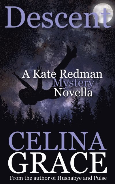 Celina Grace - Descent (A Kate Redman Mystery Novella), E-bok