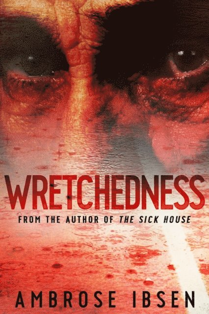 Ambrose Ibsen - Wretchedness, E-bok