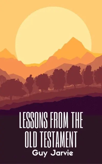 Guy Jarvie - Lessons From The Old Testament, E-bok. Tillgänglighet: Lägg i varukorg