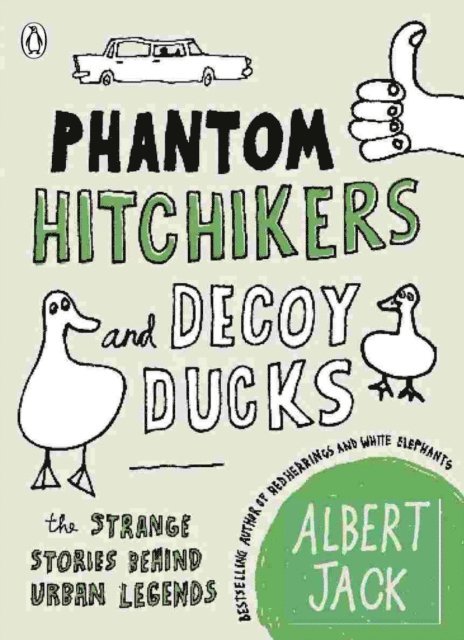 Albert Jack - Phantom Hitchhikers and Decoy Ducks, E-bok