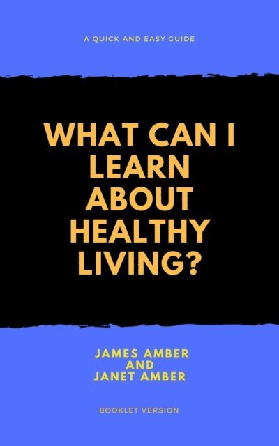 Janet Amber, James Amber - What Can I Learn About Healthy Living?, E-bok. Tillgänglighet: Lägg i varukorg