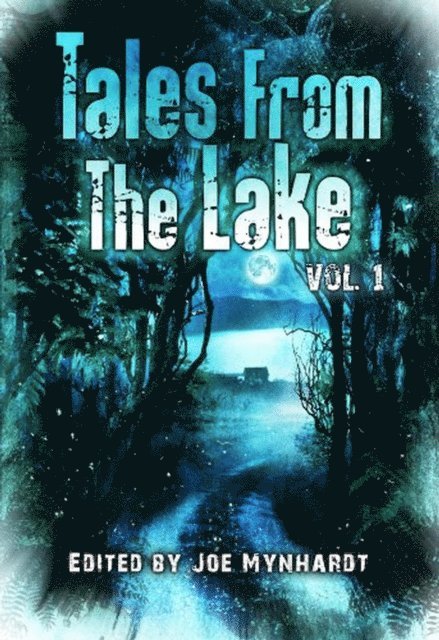 William Ritchey, J. Daniel Stone, Jennifer Loring - Tales from the Lake: Volume 1, E-bok