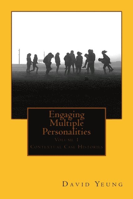 David Yeung - Engaging Multiple Personalities Volume 1: Contextual Case Histories, E-bok