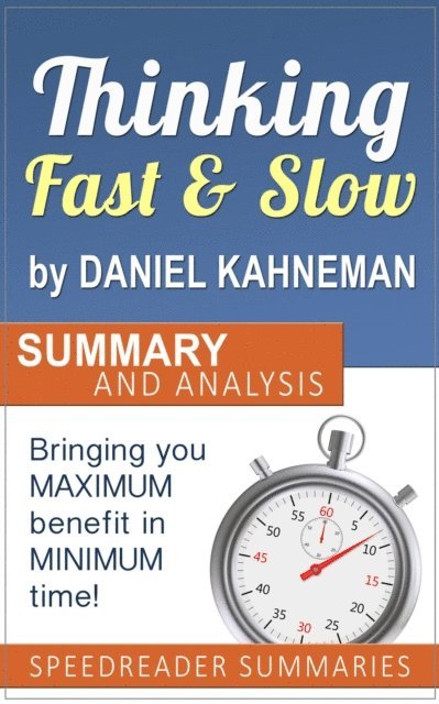 SpeedReader Summaries - Thinking Fast and Slow by Daniel Kahneman: Summary and Analysis, E-bok