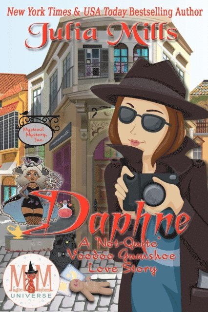 Julia Mills - Daphne: A 'Not-Quite' Voodoo Gumshoe Love Story: Magic and Mayhem Universe, E-bok