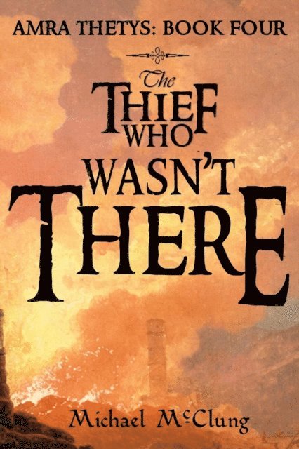 Michael McClung - Thief Who Wasn't There, E-bok
