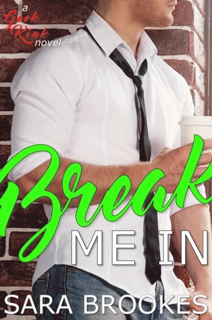 Sara Brookes - Break Me In, E-bok