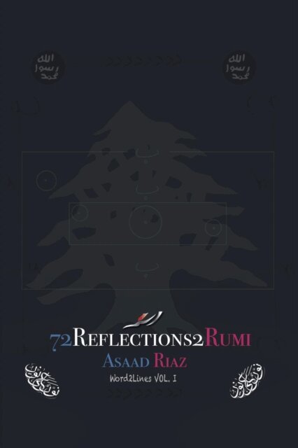 Mahmoud Shabestari, Farid ud-Din Attar, Jalal ad-Din Rumi, Asaad Riaz - Word2Lines Vol.I: 72 Reflections2Rumi, E-bok