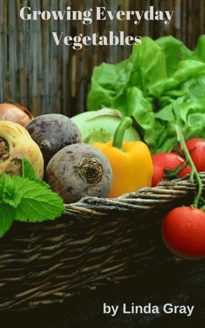 Linda Gray - Growing Everyday Vegetables, E-bok