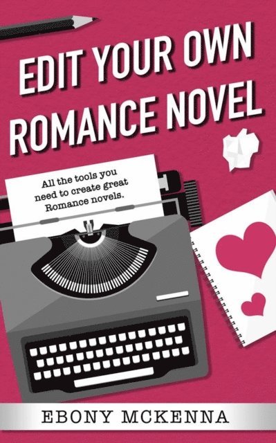 Ebony McKenna - Edit Your Own Romance Novel, E-bok