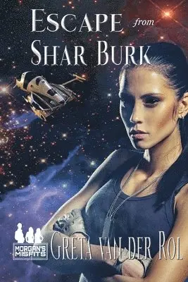 Greta Van Der Rol - Escape from Shar Burk, Häftad. Tillgänglighet: Lägg i varukorg