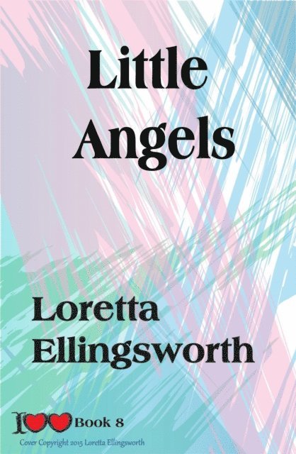 Loretta Ellingsworth - Little Angels, E-bok