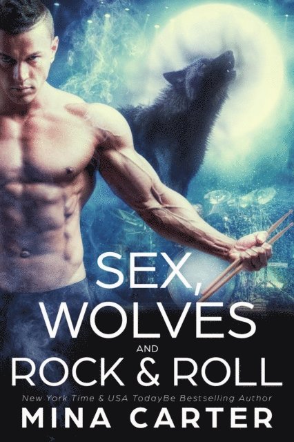 Mina Carter - Sex, Wolves and Rock & Roll, E-bok