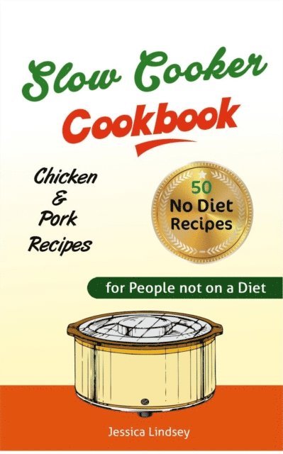 Jessica Lindsey - Slow Cooker Cookbook, E-bok