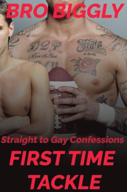 Bro Biggly - Straight to Gay Confessions: First Time Tackle, E-bok