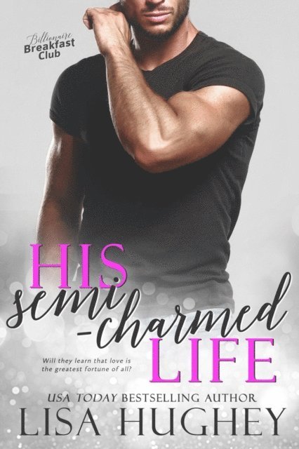 Lisa Hughey - His Semi-Charmed Life (A Second Chance Romance), E-bok