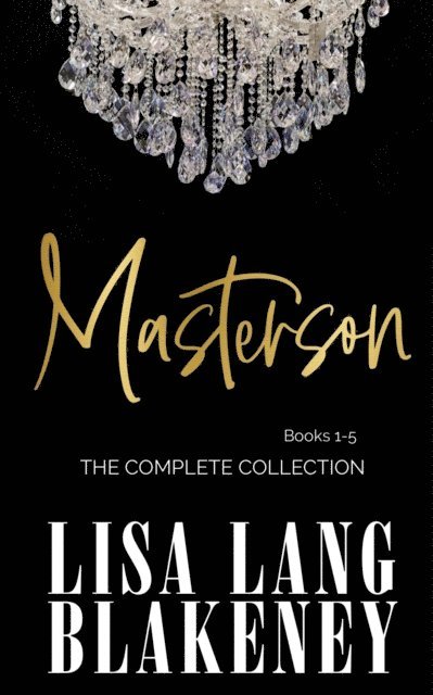 Lisa Lang Blakeney - Masterson Box Set Romance Series (Books 1-5), E-bok