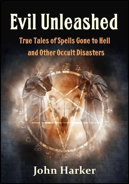 John Harker - Evil Unleashed: True Tales of Spells Gone to Hell and Other Occult Disasters, E-bok. Tillgänglighet: Lägg i varukorg