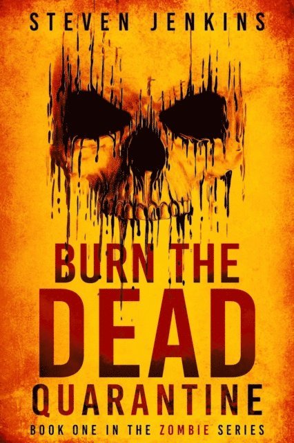 Steven Jenkins - Burn The Dead: Quarantine, E-bok