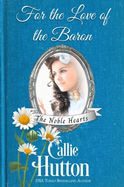 Callie Hutton - For the Love of the Baron, E-bok