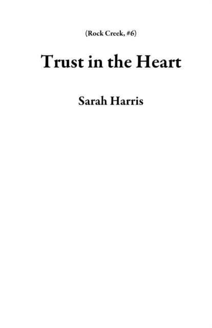 Sarah Harris - Trust in the Heart, E-bok