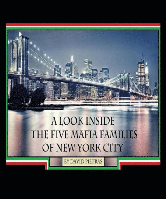 David Pietras - Look Inside The Five Mafia Families of New York City, E-bok. Tillgänglighet: Lägg i varukorg