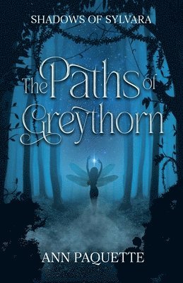 Ann Paquette - Paths of Greythorn, Häftad. Tillgänglighet: Lägg i varukorg