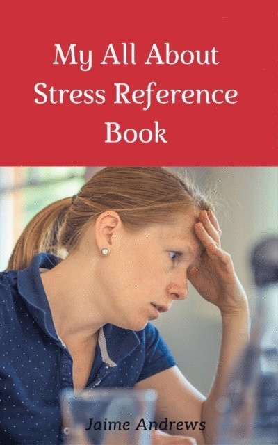 Jaime Andrews - My All About Stress Reference Book, E-bok