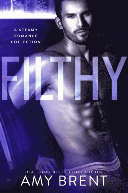 Amy Brent - Filthy Box Set, E-bok