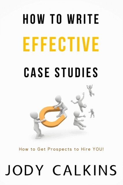Jody Calkins - How to Write Effective Case Studies, E-bok