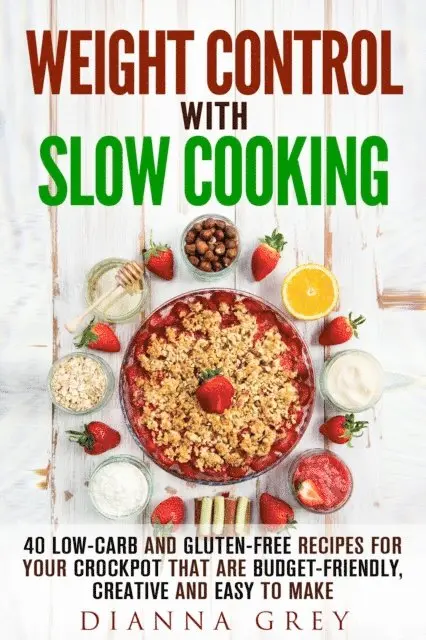 Dianna Grey - Weight Control with Slow Cooking: 40 Low Carb and Gluten-Free Recipes for Your Crockpot that are Budget-Friendly, Creative and Easy to Make, E-bok. Tillgänglighet: Lägg i varukorg