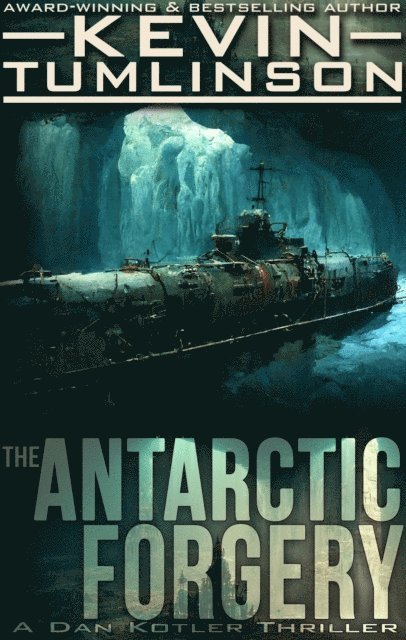 J. Kevin Tumlinson - Antarctic Forgery, E-bok